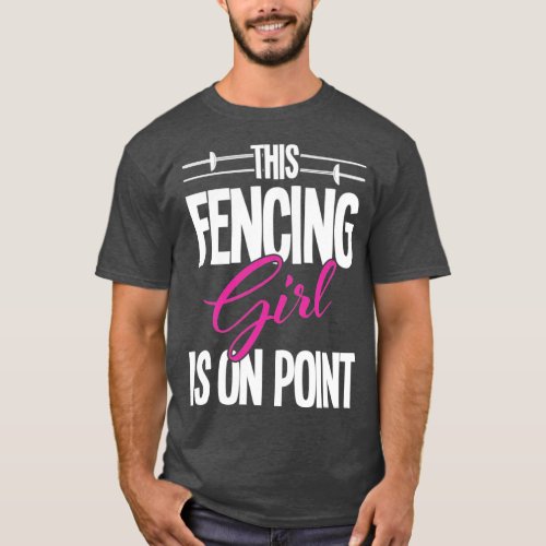 Fencing The Only Sport Thats On Point 6 T_Shirt