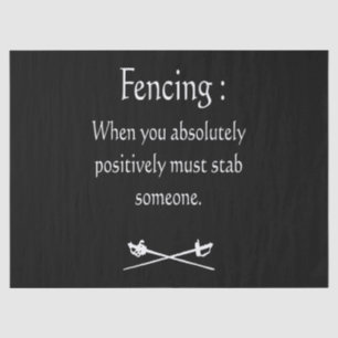 Fencing When You Absolutely Positively Must stab Tissue Paper