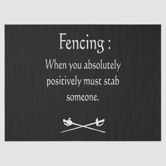 Fencing When You Absolutely Positively Must stab Tissue Paper (Front)