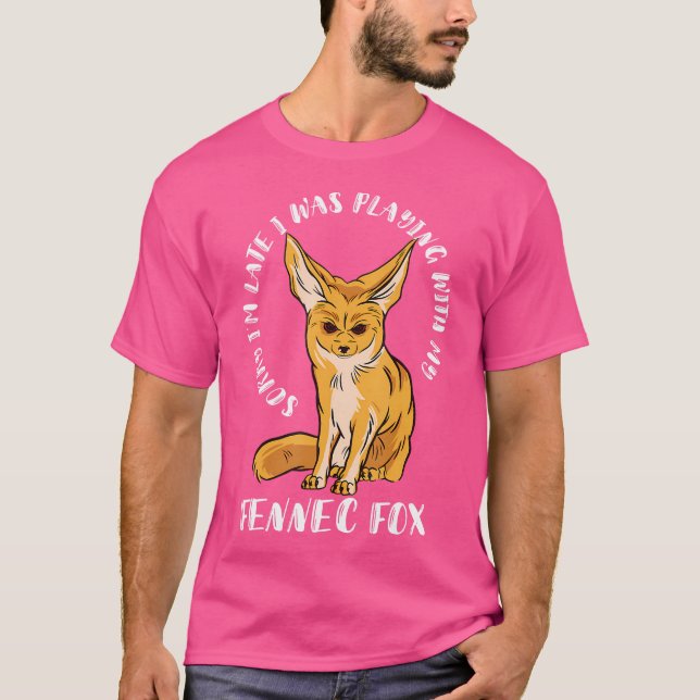 Fennec Fox Sorry I'M Late Desert Ears Fennec Fox O T-Shirt (Front)