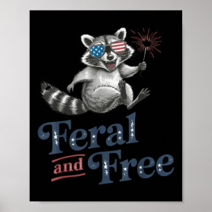Feral And Free Raccoon, Funny Raccoon 4th Of July Poster