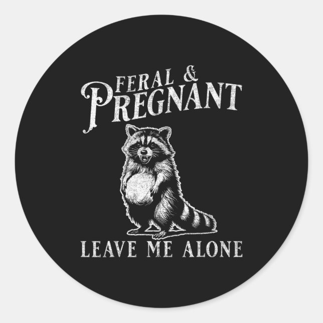 Feral And Pregnant Funny Pregnant Raccoon Baby Ann Classic Round Sticker (Front)