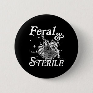 Feral And Sterile, Funny Raccoon Meme Button