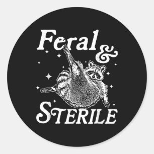 Feral And Sterile, Funny Raccoon Meme  Classic Round Sticker