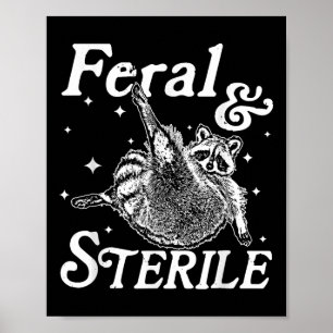 Feral And Sterile, Funny Raccoon Meme Poster