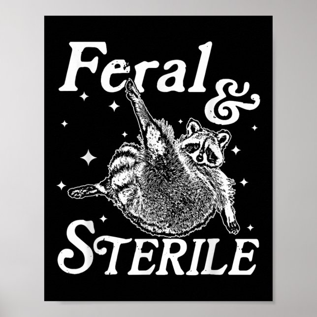 Feral And Sterile, Funny Raccoon Meme  Poster (Front)