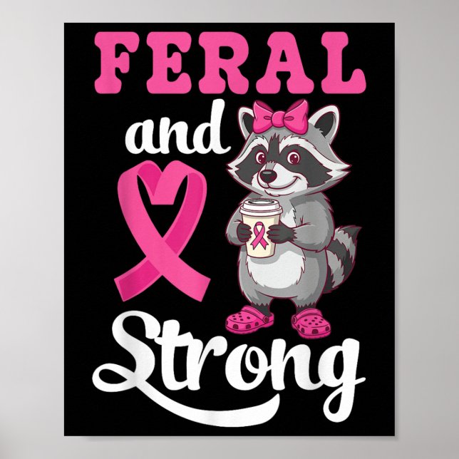 Feral And Strong Breast Cancer Awareness Raccoon P Poster (Front)