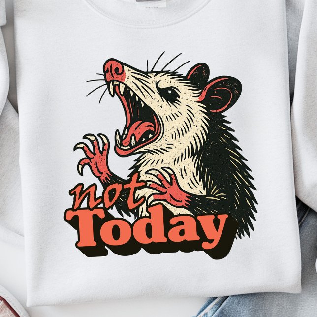 Feral Angry Possum Not Today Typography Sweatshirt (Make a fierce statement with this feral possum design
)