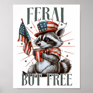 Feral But Free Funny Patriotic Racoon Meme 4th Of Poster