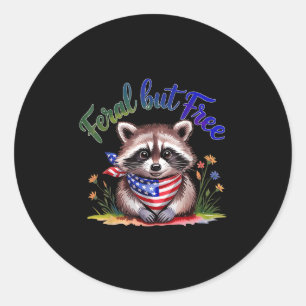 Feral But Free Funny Raccoon 4th Of July Womens Pa Classic Round Sticker
