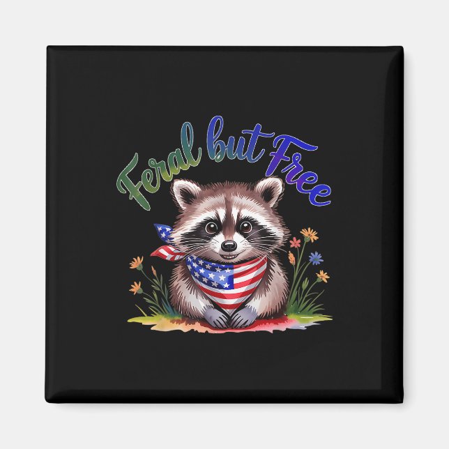 Feral But Free Funny Raccoon 4th Of July Womens Pa Magnet (Front)