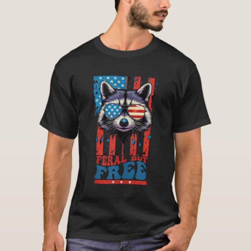 Feral But Free Funny Raccoon Murica 4th Of July T_Shirt
