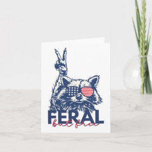 Feral But Free Funny Raccoon Patriotic 4th Of July Card