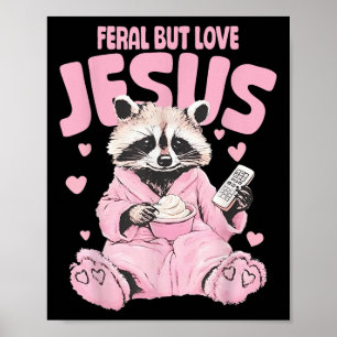 Feral But Loves Jesus Christian Valentines Day Rac Poster