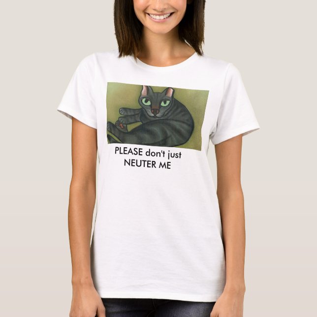 Feral cat_Text Blank Button, PLEASE don't just ... T-Shirt (Front)