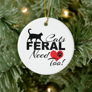 Feral Cats Need Love Too Ceramic Cat Ornament