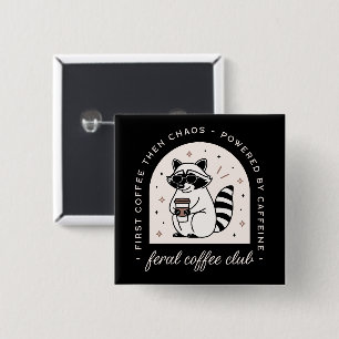 Feral coffee club funny raccoon lovers button