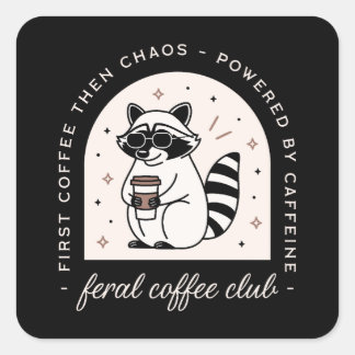 Feral coffee club funny raccoon lovers girls squad square sticker