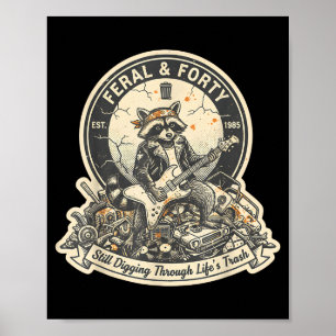 Feral Forty Raccoon Funny 40th Birthday Outfits Wo Poster