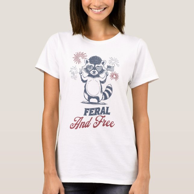 Feral & Free Funny Raccoon Patriotic 4th Of July T-Shirt (Front)