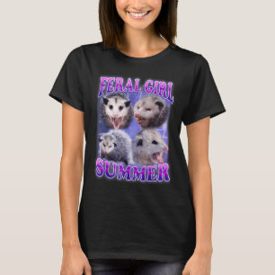 Feral Girl Summer Opossum Funny Meme  T-Shirt