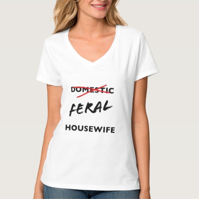 Feral Housewife T-Shirt (Front)