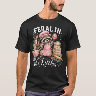 Feral In The Kitchen Funny Raccoon Baking T-Shirt