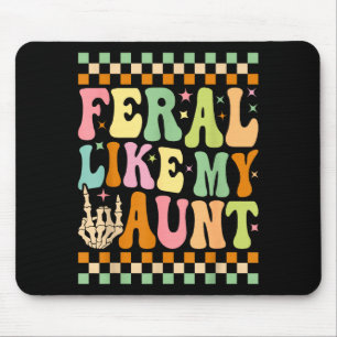 Feral Like My Aunt Funny Cute Family Nephew Niece Mouse Pad