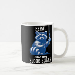 Feral Like My Blood Sugar Funny Raccoon Diabetes A Coffee Mug