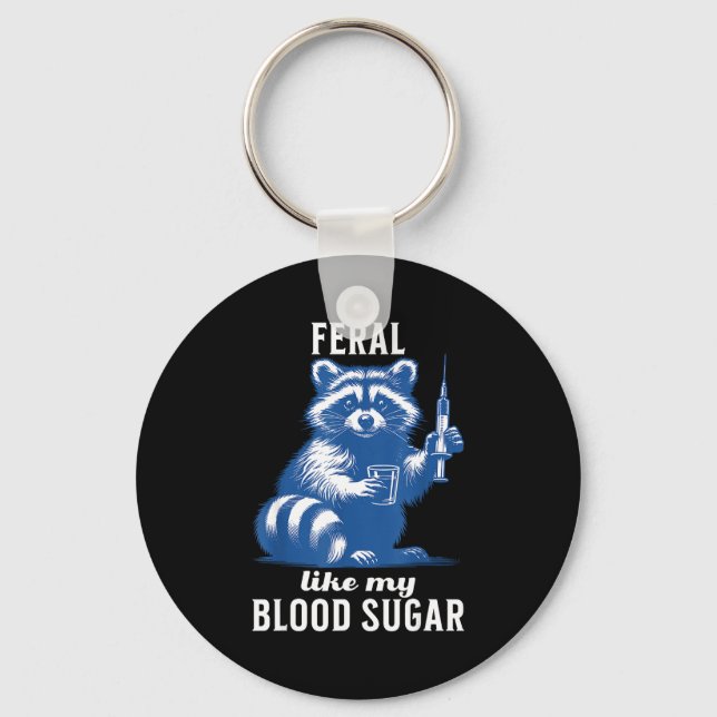 Feral Like My Blood Sugar Funny Raccoon Diabetes A Keychain (Front)