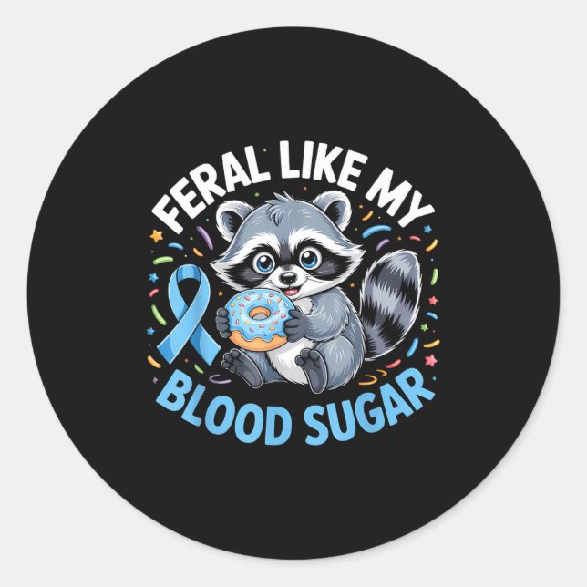 Feral Like My Blood Sugar Raccoon  Classic Round Sticker (Front)