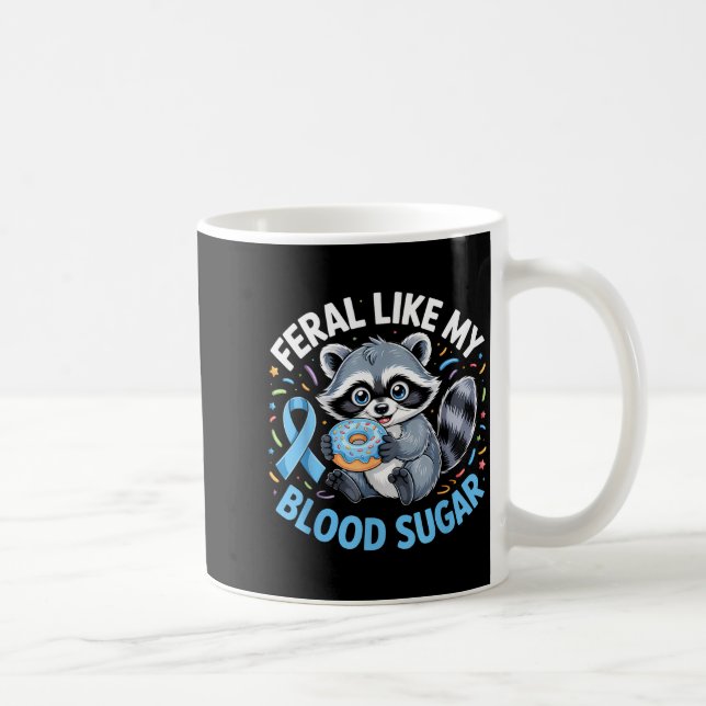 Feral Like My Blood Sugar Raccoon  Coffee Mug (Right)