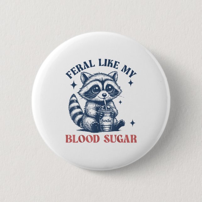 Feral Like My Blood Sugar Raccoon Td1 Diabetes Awa Button (Front)