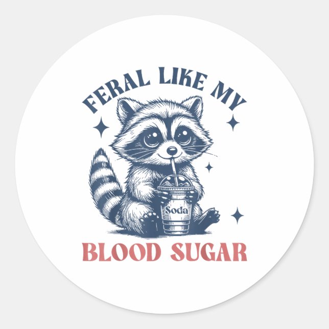 Feral Like My Blood Sugar Raccoon Td1 Diabetes Awa Classic Round Sticker (Front)