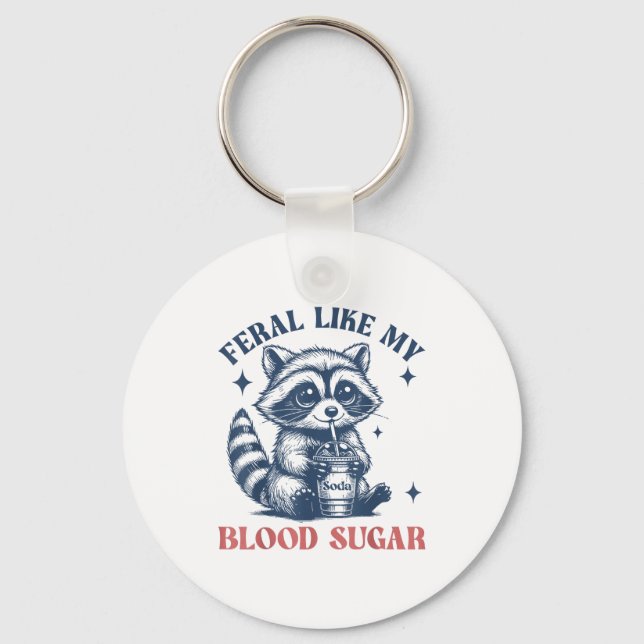 Feral Like My Blood Sugar Raccoon Td1 Diabetes Awa Keychain (Front)