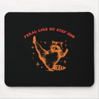 Feral Like My Step Son Humor Raccoon