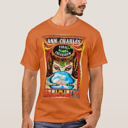 Feral_LY Funny Freakshow T_shirt by Ann Charles