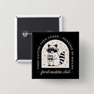 Feral matcha club funny raccoon lovers sarcastic button
