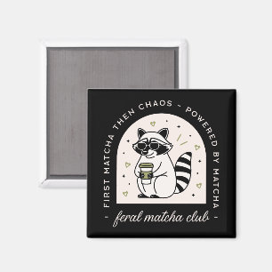 Feral matcha club funny raccoon lovers sarcastic magnet