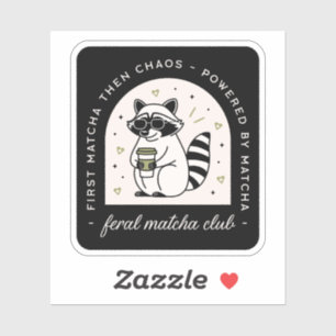 Feral matcha club funny raccoon lovers sarcastic sticker
