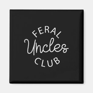 Feral Uncles Club Funny Pocket Fathers Day Best Un Magnet
