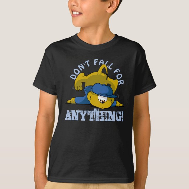 Ferald | Don't Fall For Anything! T-Shirt (Front)