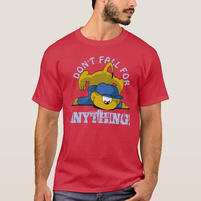 Ferald | Don't Fall For Anything! T-Shirt (Front)