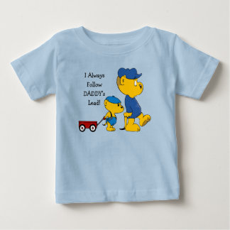 Ferald: I Always Follow Daddy's Lead! Baby T-Shirt