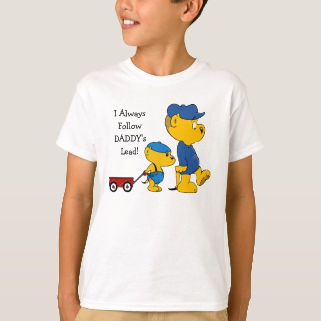 Ferald: I Always Follow Daddy's Lead! T-Shirt (Front)