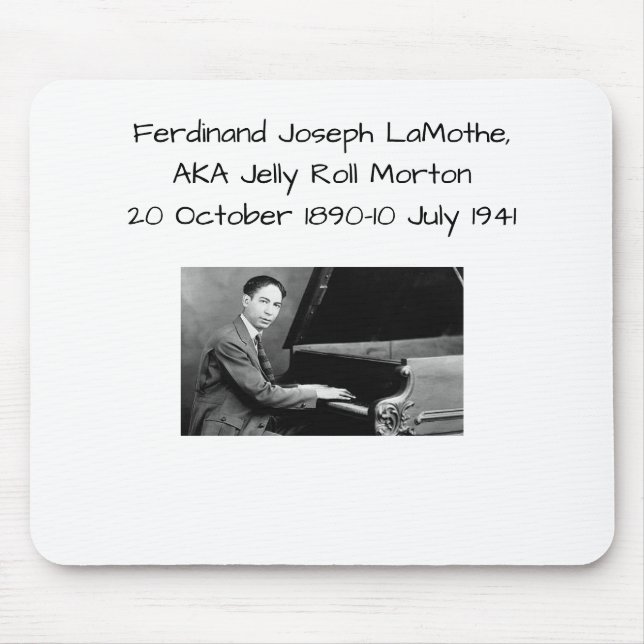Ferdinand Joseph LaMothe, AKA Jelly Roll Morton Mouse Pad (Front)
