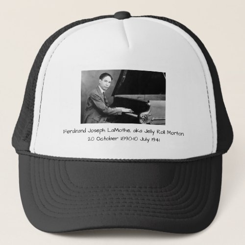 Ferdinand Joseph LaMothe aka Jelly Roll Morton Trucker Hat