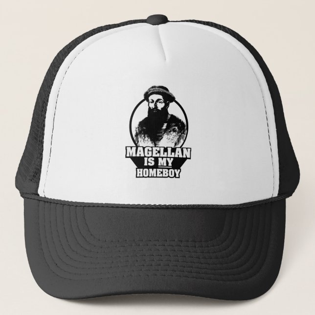 Ferdinand Magellan is my homeboy Trucker Hat (Front)