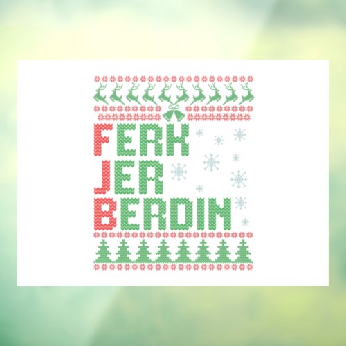 Ferk Jer Berdin Funny Ugly Christmas Sweater Gift Window Cling