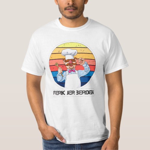 Ferk jer berdin meme T_Shirt